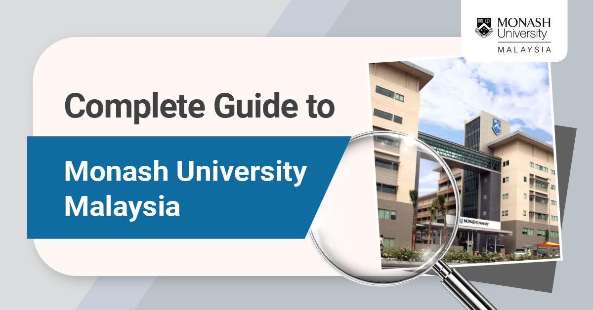 The Complete Guide To Monash University Malaysia